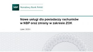 Nowe usugi dla posiadaczy rachunkw w NBP oraz