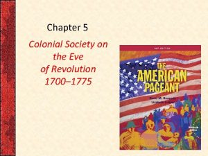 Chapter 5 Colonial Society on the Eve of