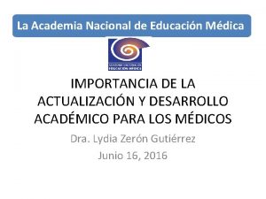 La Academia Nacional de Educacin Mdica IMPORTANCIA DE