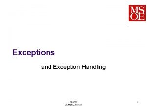 Exceptions and Exception Handling SE1020 Dr Mark L