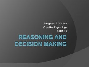 Langston PSY 4040 Cognitive Psychology Notes 13 REASONING