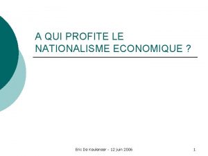 A QUI PROFITE LE NATIONALISME ECONOMIQUE Eric De