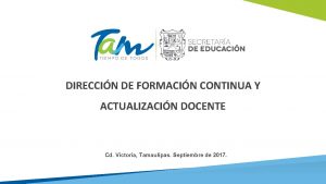 DIRECCIN DE FORMACIN CONTINUA Y ACTUALIZACIN DOCENTE Cd