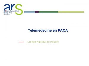 Tlmdecine en PACA Les tats rgionaux de linclusion