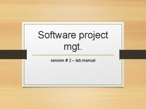 Software project mgt session 2 lab manual What