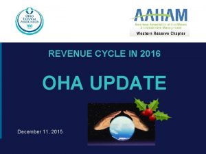 REVENUE CYCLE IN 2016 OHA UPDATE December 11