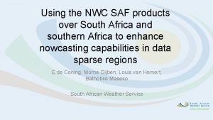 Using the NWC SAF products over South Africa