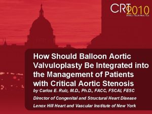 How Should Balloon Aortic Valvuloplasty Be Integrated into