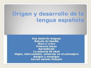 Origen y desarrollo de la lengua espaola Una