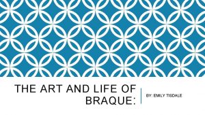 THE ART AND LIFE OF BRAQUE BY EMILY