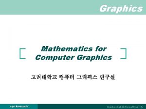 Graphics Mathematics for Computer Graphics cgvr korea ac