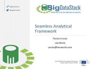 Seamless Analytical Framework Pavlos Kranas Lean Xcale pavlosleanxcale