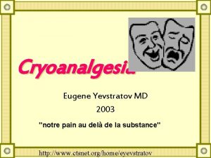 Cryoanalgesia Eugene Yevstratov MD 2003 notre pain au