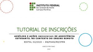 TUTORIAL DE INSCRIES AUXLIOS E AES EMERGENCIAIS DE