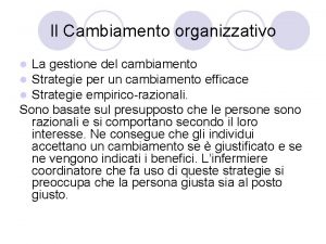 Il Cambiamento organizzativo La gestione del cambiamento Strategie