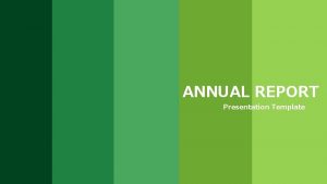 ANNUAL REPORT Presentation Template 1 PART 1 CONTANTS