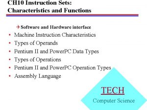 CH 10 Instruction Sets Characteristics and Functions Q
