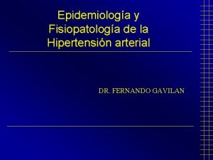 Epidemiologa y Fisiopatologa de la Hipertensin arterial DR