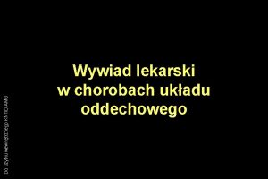 Do uytku wewntrznego KNTi D AMG Wywiad lekarski