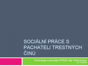 SOCILN PRCE S PACHATELI TRESTNCH IN Kriminologie a