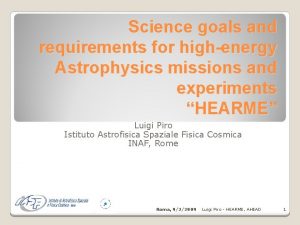 Science goals and requirements for highenergy Astrophysics missions