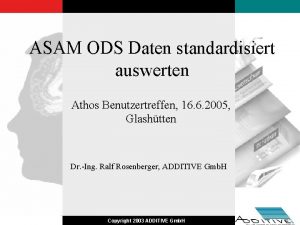 ASAM ODS Daten standardisiert auswerten Athos Benutzertreffen 16