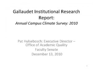 Gallaudet Institutional Research Report Annual Campus Climate Survey