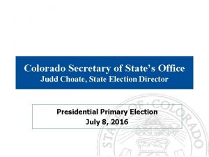Colorado Secretary of States Office Judd Choate State