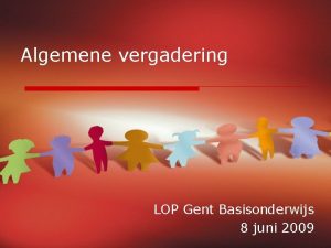 Algemene vergadering LOP Gent Basisonderwijs 8 juni 2009