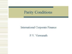 Parity Conditions International Corporate Finance P V Viswanath