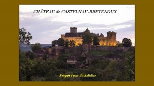 CH TEAU de CASTELNAUBRETENOUX Propos par Jackdidier Elgante