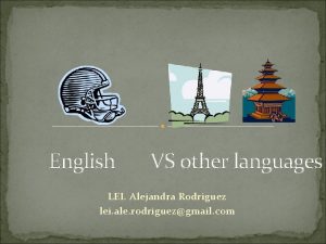 English VS other languages LEI Alejandra Rodriguez lei
