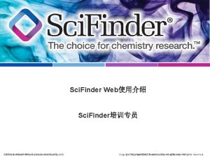 Sci Finder Web Sci Finder CAS division of