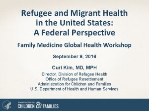 Refugee and Migrant Health in the United States