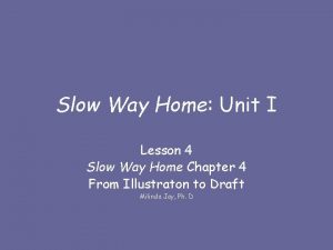 Slow Way Home Unit I Lesson 4 Slow