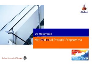 De Moneycard Het Radboud Prepaid Programma De Moneycard