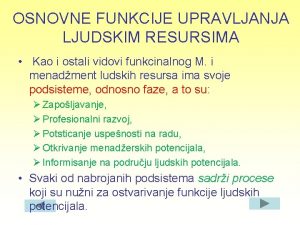 OSNOVNE FUNKCIJE UPRAVLJANJA LJUDSKIM RESURSIMA Kao i ostali