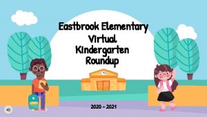 Eastbrook Elementary Virtual Kindergarten Roundup 2020 2021 Office