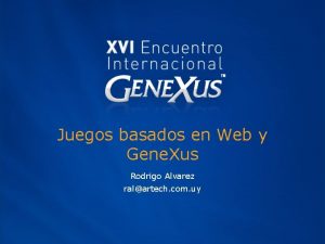 Juegos basados en Web y Gene Xus Rodrigo