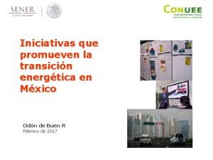 Iniciativas que promueven la transicin energtica en Mxico