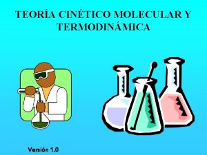 TEORA CINTICO MOLECULAR Y TERMODINMICA Versin 1 0