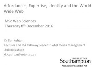 Affordances Expertise Identity and the World Wide Web