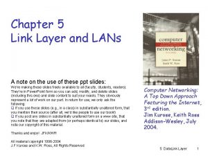 Chapter 5 Link Layer and LANs A note