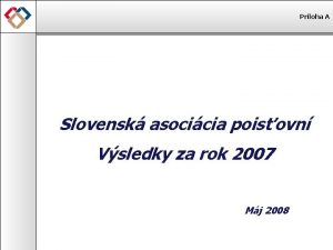 Prloha A Slovensk asocicia poisovn Vsledky za rok