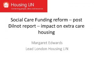 Social Care Funding reform post Dilnot report impact