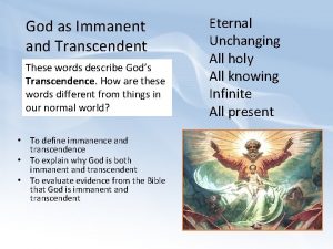 God as Immanent and Transcendent These words describe