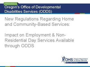 Oregons Office of Developmental Disabilities Services ODDS New