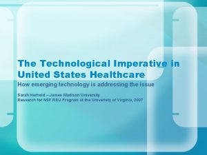 The Technological Imperative in United States Healthcare How