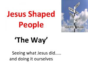 Jesus Shaped People The Way Seeing what Jesus