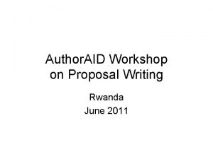 Author AID Workshop on Proposal Writing Rwanda June